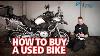 Used Bike Buying Checklist What You Look For When Buying A Motorcycle
